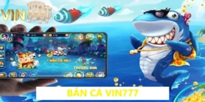 Bắn cá vin777