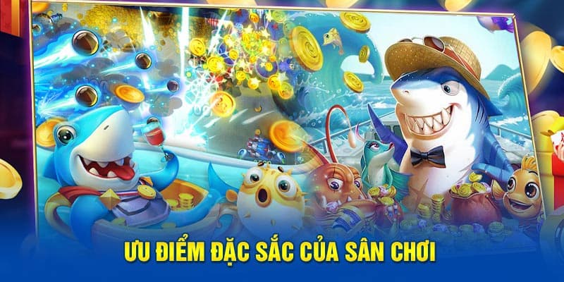 Ảnh minh họa: Ưu điểm nổi bật tại sảnh game bắn cá Vin777