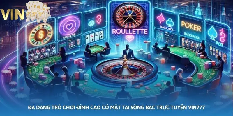 Ảnh minh họa: Đa dạng trò chơi đỉnh cao có mặt tại sòng bạc trực tuyến VIN777