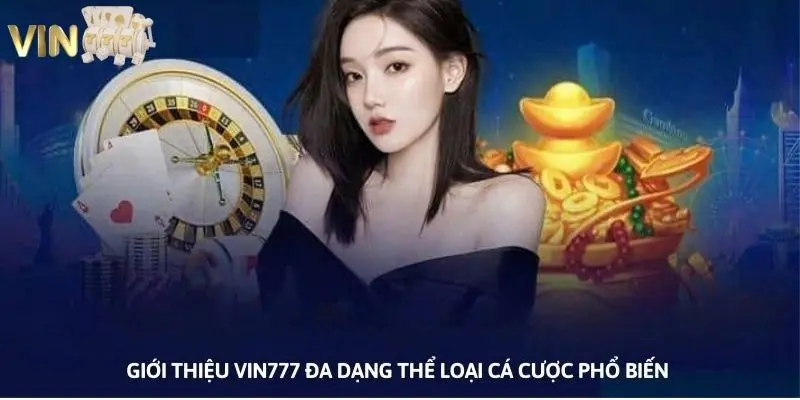 Ảnh minh họa: Giới thiệu VIN777 đa dạng thể loại cá cược phổ biến