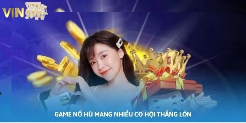 Ảnh minh họa: Game nổ hũ mang nhiều cơ hội thắng lớn