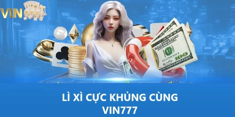 Ảnh minh họa - Tham gia nhận lì xì cực khủng VIN777