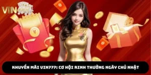 khuyến mãi Chủ Nhật Vin777