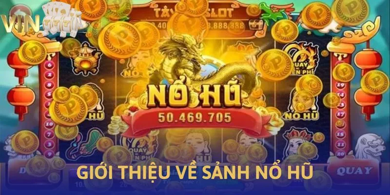 Ảnh minh họa về sảnh nổ hũ Vin777